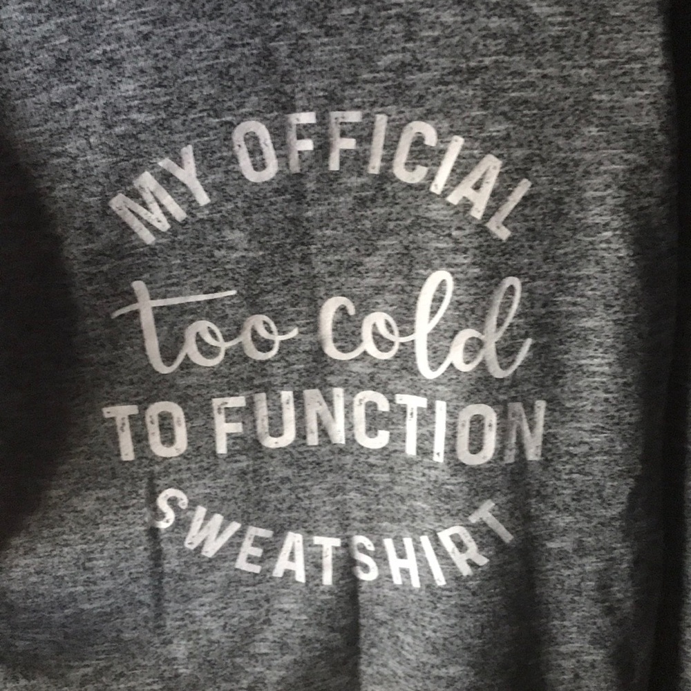 MY OFFICIAL TOO COLD TO FUNCTION SWEATER